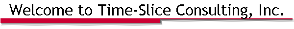 Welcome to Time-Slice Consulting, Inc.